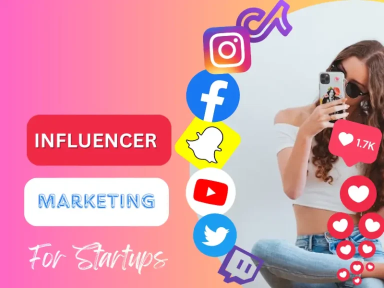 Influencer Marketing for Startups 101: A Step-By-Step Guide