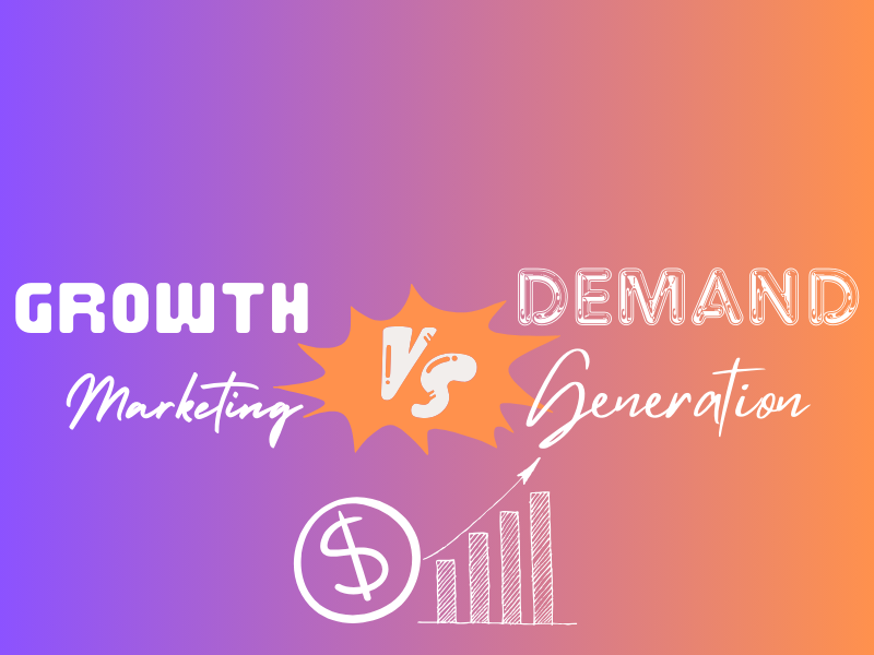 Demand generation vs growth marketing